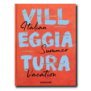 Villeggiatura: Italian Summer Vacation by Assouline